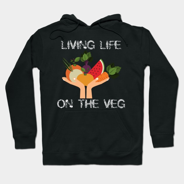 Living life on the Veg fun slogan Hoodie by Authentic Designer UK